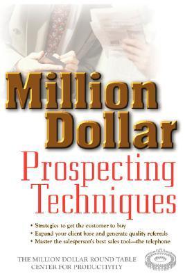 Book cover of Million Dollar Prospecting Techniques by The Million Dollar Round Table Center for Productivity