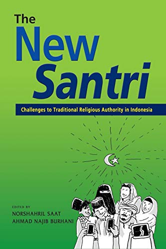 Book cover of The New Santri: Challenges To Traditional Religious Authority In Indonesia by Norshahril Saat (Ed.)
