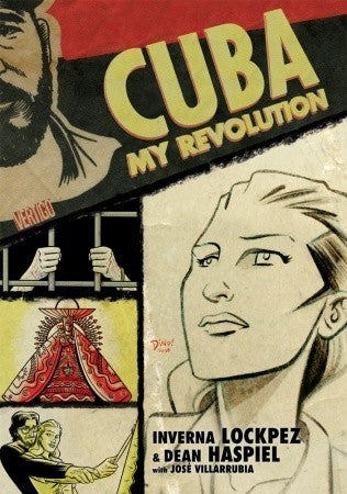 Book cover of Cuba: My Revolution by Inverna Lockpez, Dean Haspiel (Illus.), José Villarrubia (Illus.)