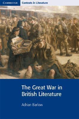 Book cover of The Great War In British Literature by Adrian Barlow