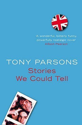Book cover of Stories We Could Tell by Tony Parsons