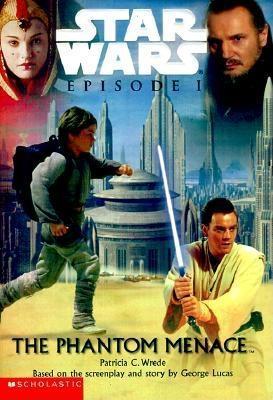 Book cover of Star Wars: Episode I - The Phantom Menace by Patricia C. Wrede, George Lucas (Creator)