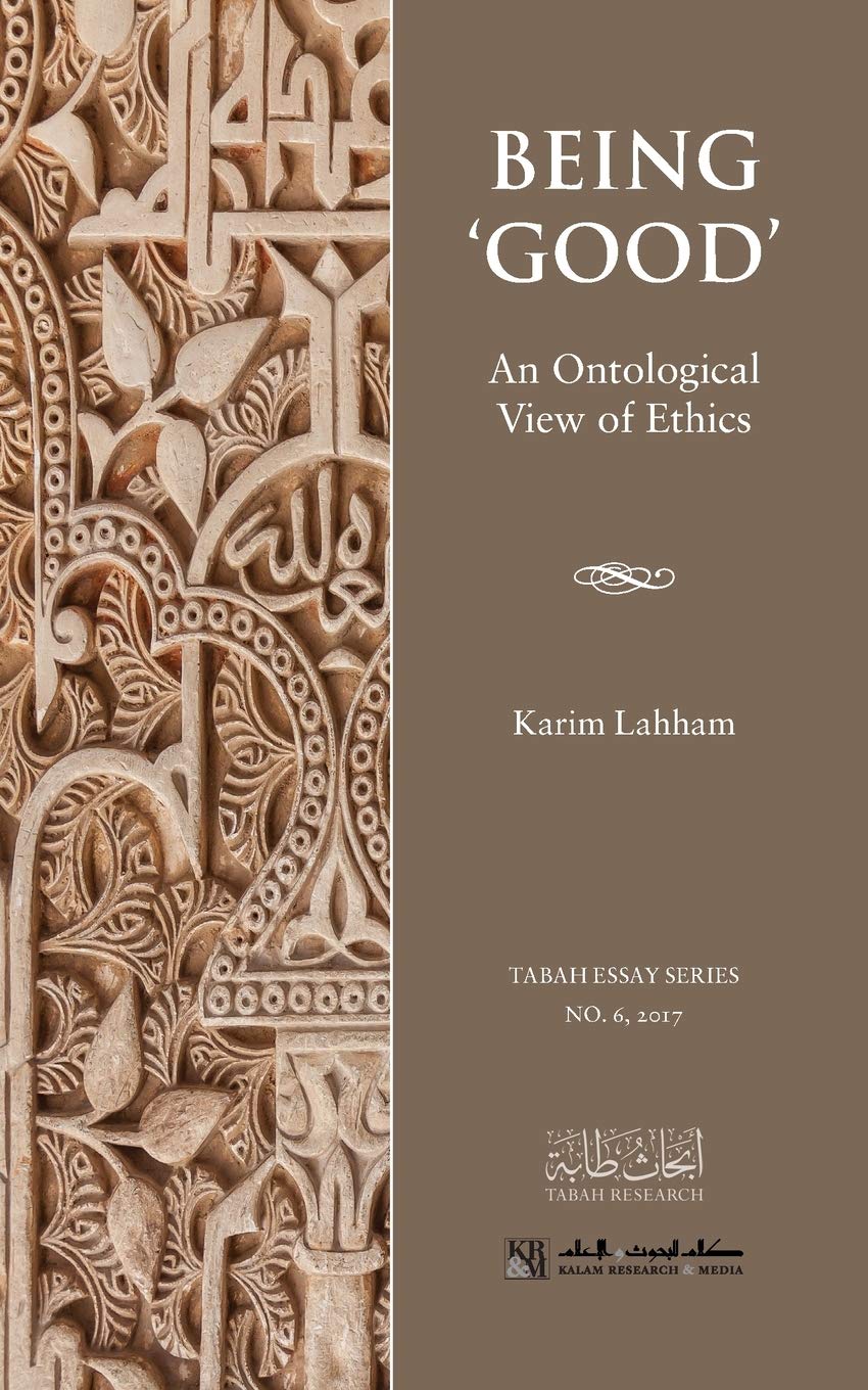 Book cover of Being 'Good': An Ontological View of Ethics by Karim Lahham