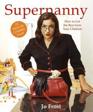 Book cover of Supernanny by Jo Frost