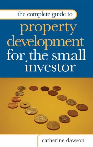 Book cover of The Complete Guide To Property Development For Small Investors by Catherine Dawson