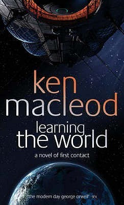 Book cover of Learning the World: A Novel of First Contact by Ken MacLeod