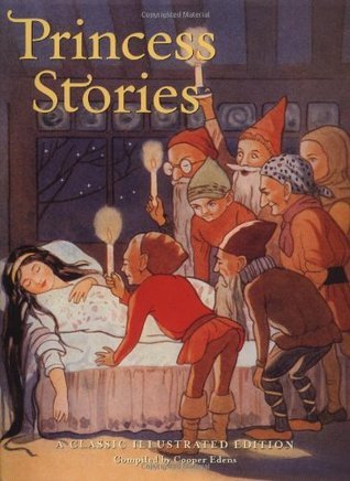 Book cover of Princess Stories: A Classic Illustrated Edition by Cooper Edens (Compiler)