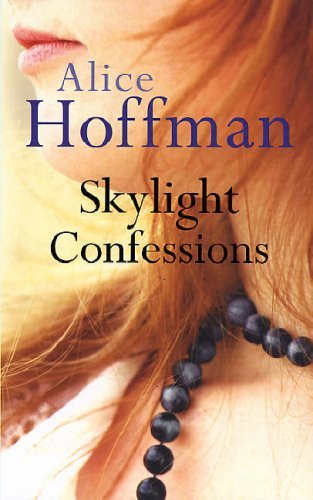 Book cover of Skylight Confessions by Alice Hoffman