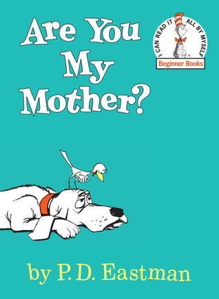 Book cover of Are You My Mother? by P.D. Eastman