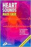 Book cover of Heart Sounds Made Easy by Elspeth M. Brown, Anthony P. Salmon, William Collis, Terence Leung