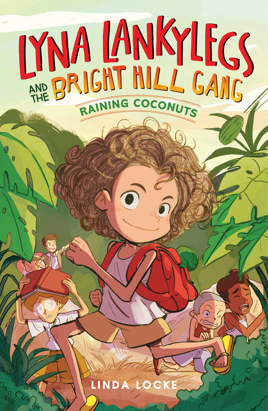 Book cover of Lyna Lankylegs And The Bright Hill Gang: Raining Coconuts by Linda Locke