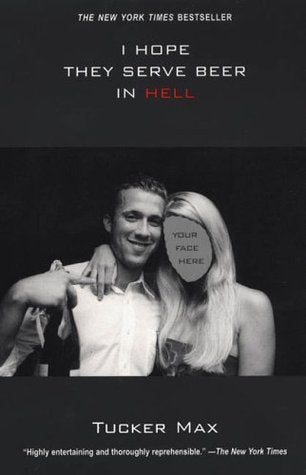 Book cover of I Hope They Serve Beer In Hell by Tucker Max