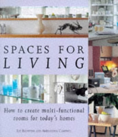 Book cover of Spaces For Living: How To Create Multi-functional Rooms For Today's Homes by Alexandra Campbell, Liz Bauwens