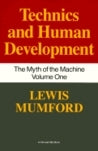 Book cover of Technics And Human Development by Lewis Mumford