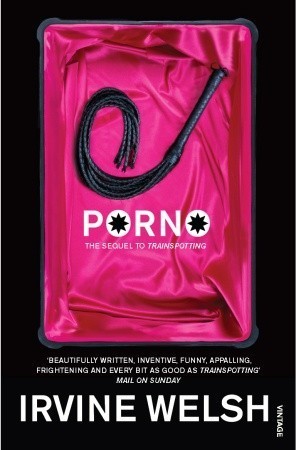 Book cover of Porno by Irvine Welsh