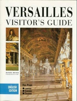 Book cover of Versailles Visitor's Guide by Beatrix Saule, Daniel Meyer (Contrib.)