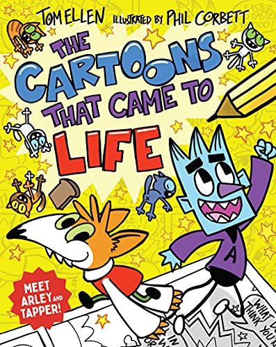 Book cover of The Cartoons That Came to Life: A Laugh-Out-Loud Funny Comic Story For Fans Of Tom Gates by Tom Ellen
