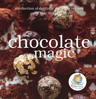 Book cover of Chocolate Magic: A Collection Of Devilishly Decadent Recipes by Kate Shirazi
