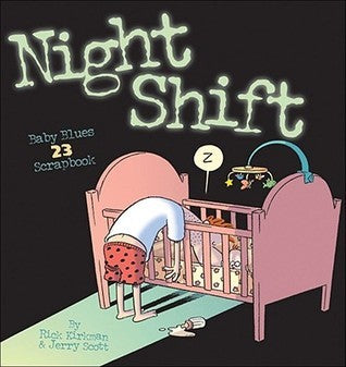 Book cover of Night Shift: Baby Blues Scrapbook #23 by Jerry Scott, Rick Kirkman (Primary Contributor)