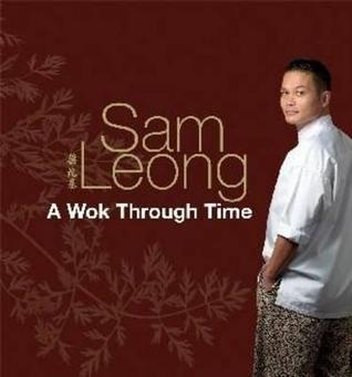 Book cover of A Wok Through Time by Sam Leong