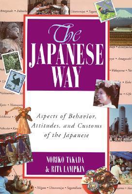 Book cover of The Japanese Way: Aspects of Behavior, Attitudes, and Customs of the Japanese by Noriko Takada, Rita L. Lampkin