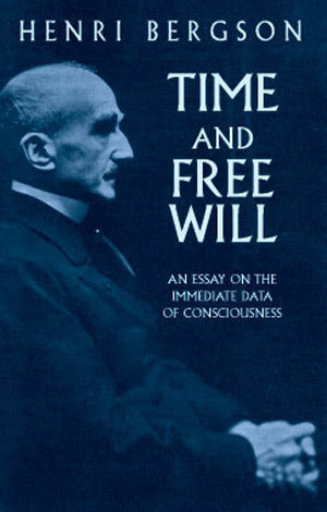 Book cover of Time And Free Will: An Essay On The Immediate Data Of Consciousness by Henri Bergson