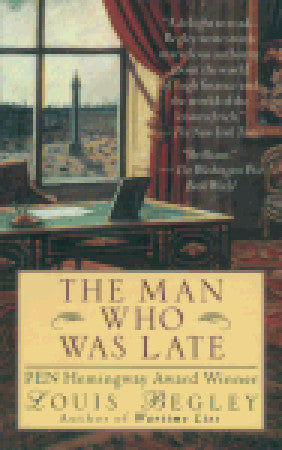 Book cover of The Man Who Was Late by Louis Begley