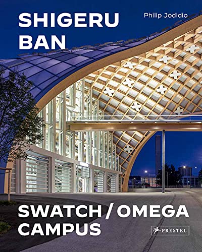Book cover of Shigeru Ban Architects: Swatch And Omega Campus by Philip Jodidio