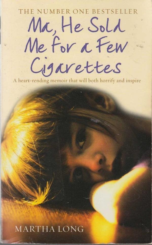 Book cover of Ma He Sold Me For A Few Cigarettes by Martha Long