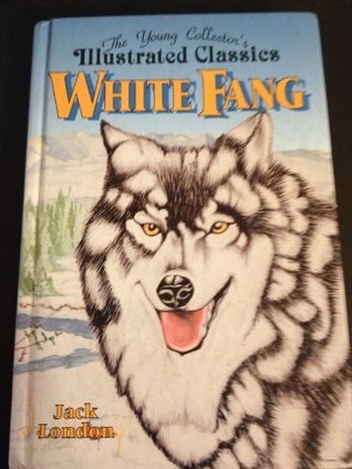 Book cover of White Fang by D.J. Arneson (Adapter), Jack London, Karen Walker (Illus.)