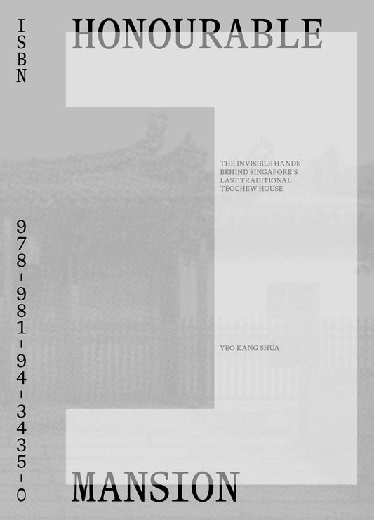 Book cover of Honourable Mansion: The Invisible Hands Behind Singapore’s Last Traditional Teochew House by Yeo Kang Shua