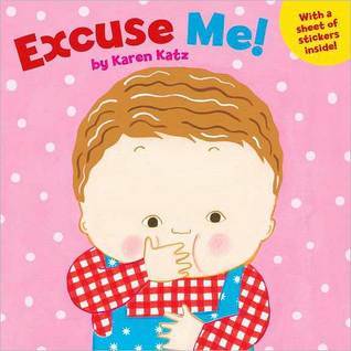 Book cover of Excuse Me! by Karen Katz