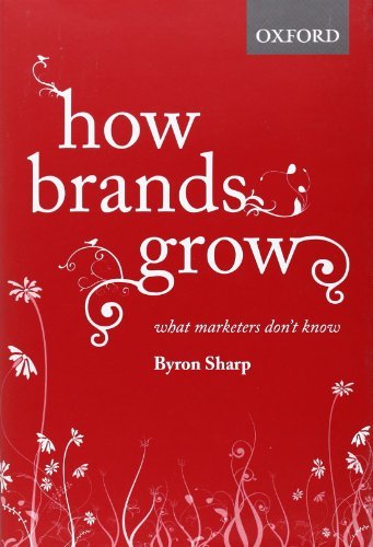 Book cover of How Brands Grow: What Marketers Don't Know by Byron Sharp
