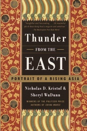 Book cover of Thunder From The East: Portrait Of A Rising Asia by Nicholas D. Kristof, Sheryl WuDunn