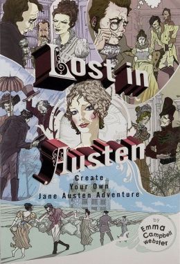 Book cover of Lost In Austen: Create Your Own Jane Austen Adventure by Emma Campbell Webster