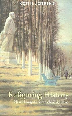 Book cover of Refiguring History by Keith Jenkins