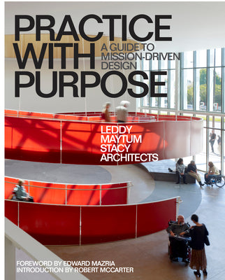 Book cover of Practice With Purpose: A Guide To Mission-Driven Design by Edward Mazria (foreword)