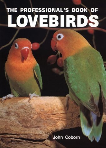 Book cover of The Professional's Book of Lovebirds by John Coborn