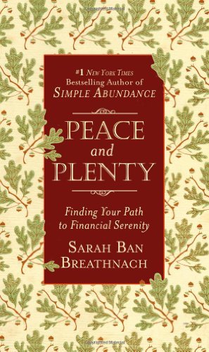 Book cover of Peace And Plenty: Finding Your Path To Financial Serenity by Sarah Ban Breathnach