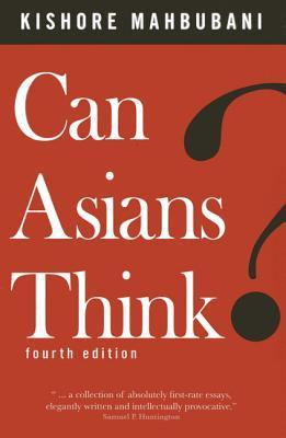 Book cover of Can Asians Think? by Kishore Mahbubani