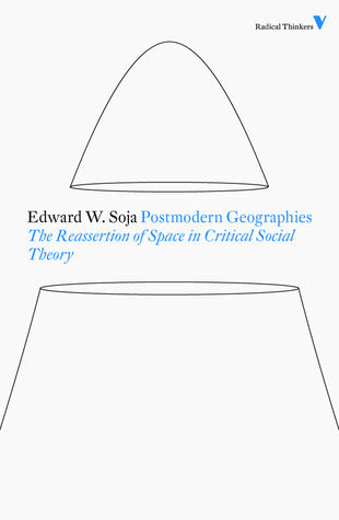 Book cover of Postmodern Geographies: The Reassertion of Space in Critical Social Theory by Edward W. Soja