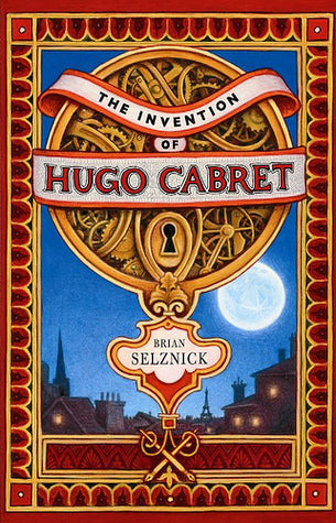 Book cover of The Invention Of Hugo Cabret by Brian Selznick