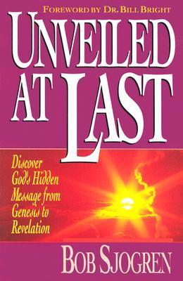 Book cover of Unveiled At Last by Bob Sjogren