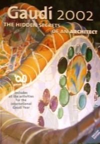 Book cover of Gaudi 2002: The Hidden Secrets of an Architect by Gaudi Antoni