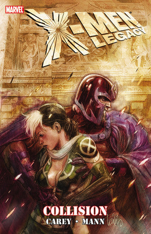 Book cover of X-Men Legacy, Vol. 6: Collision by Mike Carey, Clay Mann (Penciler), Jay Leisten (Inker), Brian Reber (Colourist), Cory Petit (Letterer), Leinil Francis Yu (Cover Artist), Tom Raney (Artist), Sandu Florea (Inker)