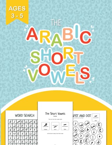 Book cover of The Arabic Short Vowels: Learn How to Read the Quran - A Hands-On and Engaging Book Introducing Fatha, Kasra and Dhamma by Al Qasas Learning