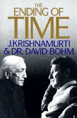 Book cover of The Ending of Time by J. Krishnamurti, David Bohm