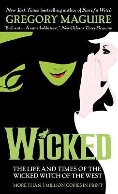 Book cover of Wicked: The Life and Times Of The Wicked Witch Of The West by Gregory Maguire