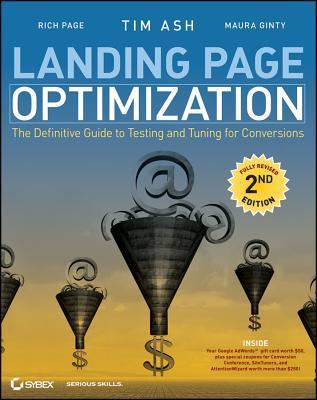 Book cover of Landing Page Optimization: The Definitive Guide To Testing And Tuning For Conversions by Tim Ash, Maura Ginty, Rich Page