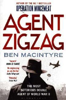 Book cover of Agent Zigzag: Most Notorious Double Agent of World War II by Ben Macintyre